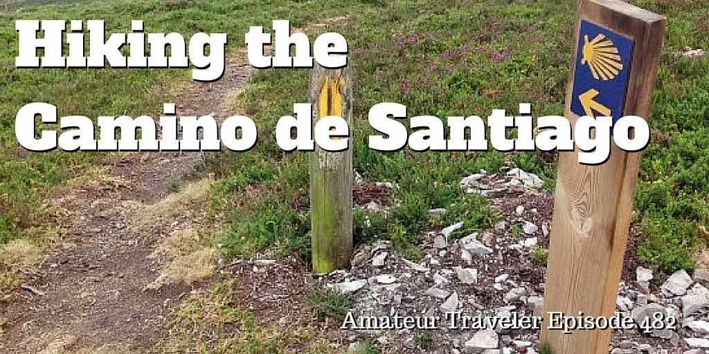 Hiking the Camino de Santiago in Spain - Episode 482