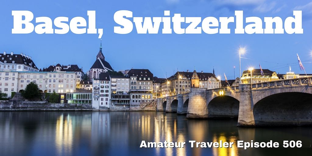 Travel to Basel Switzerland - what to do, see and eat there