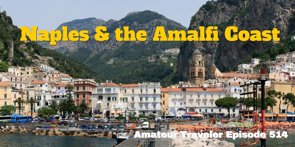 Travel to Naples and the Amalfi Coast in Italy - what to Do, See and Eat