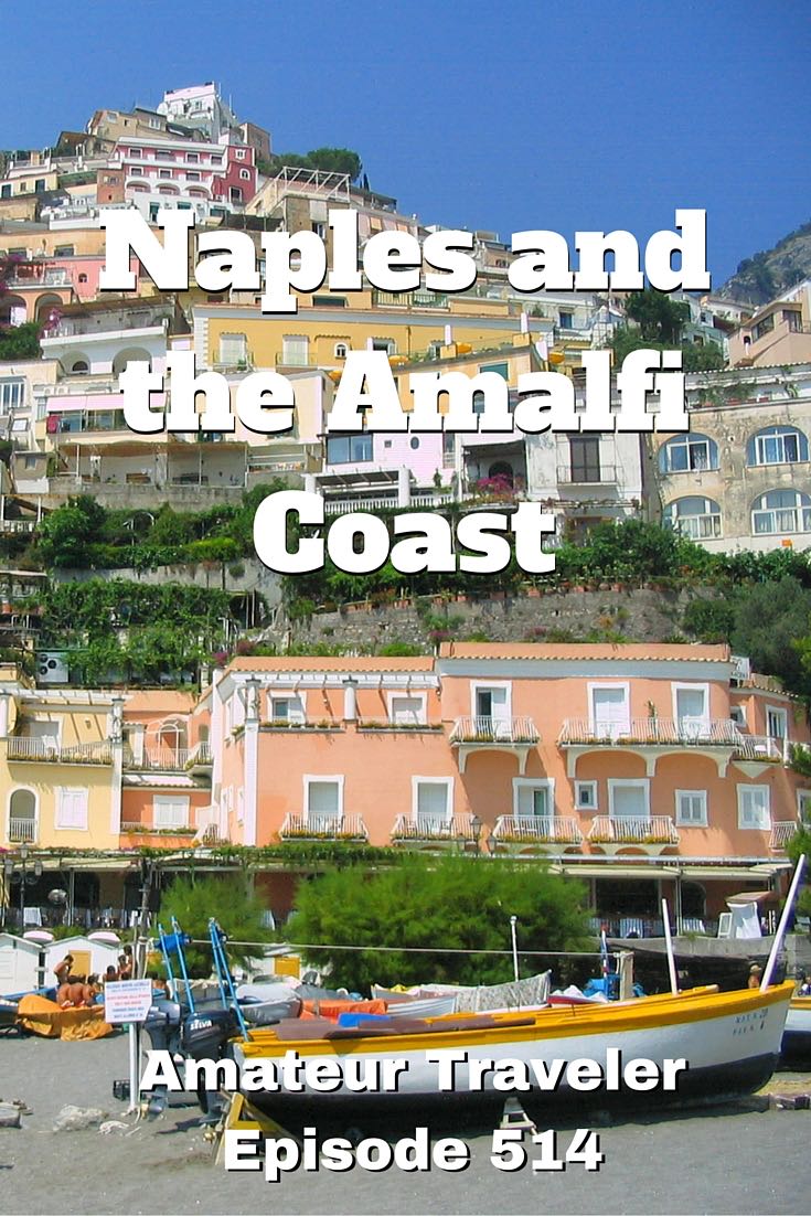 Travel to Naples and the Amalfi Coast in Italy - what to Do, See and Eat