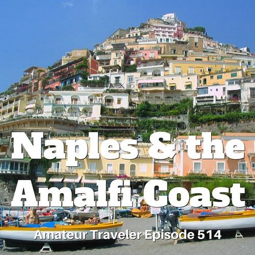 Travel to Naples and the Amalfi Coast, Italy – Episode 514