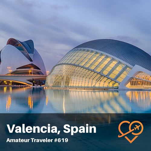 Travel to Valencia, Spain – Episode 619