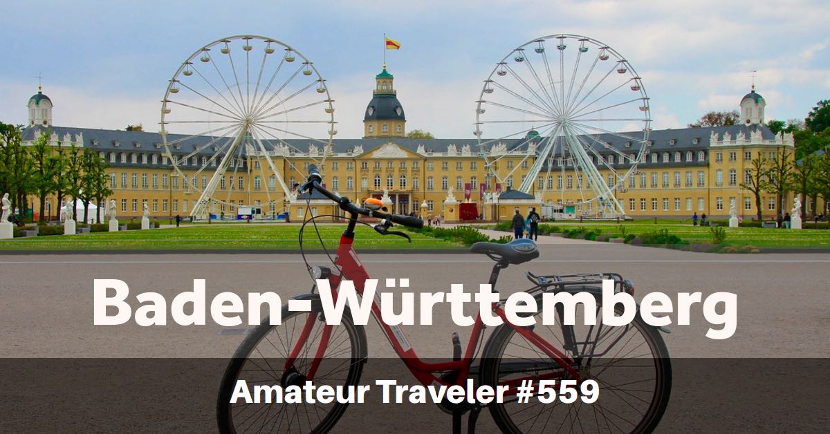 Travel to Baden-Württemberg, Germany (Podcast)
