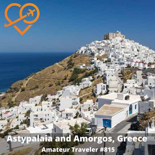 Travel to Astypalaia and Amorgos, Greece – Episode 815