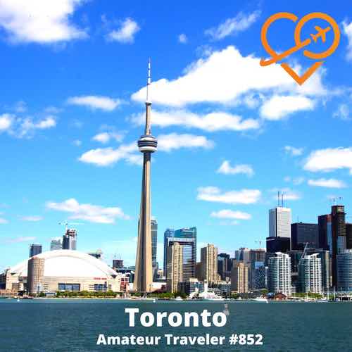 Travel to Toronto, Ontario – Episode 852